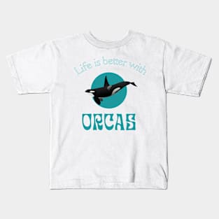 Life is better with orcas | Orca lover gift Kids T-Shirt